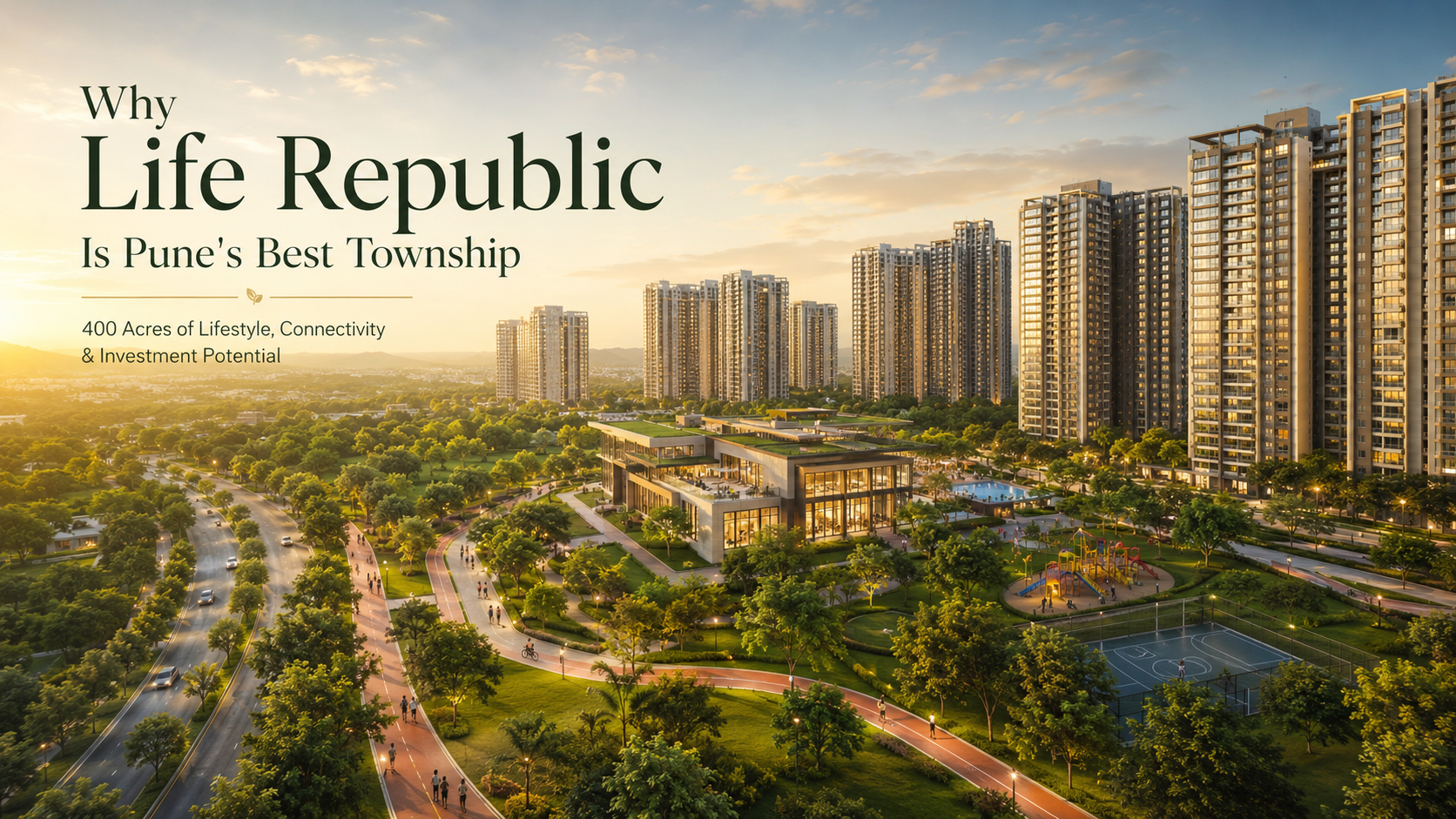 Why Life Republic by Kolte Patil Is the Best Township in Pune